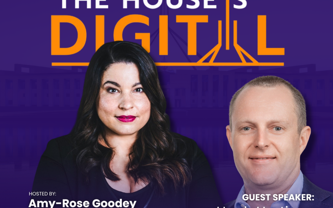 The House’s Digital: Hugh Hartigan with host Amy-Rose Goodey. Digital Economy Council of Australia